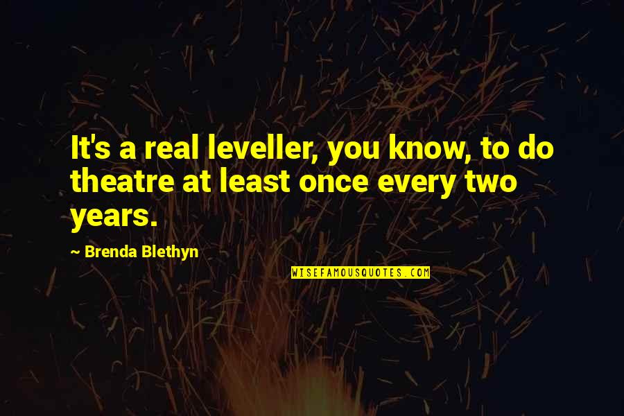 Prusiner Prion Quotes By Brenda Blethyn: It's a real leveller, you know, to do