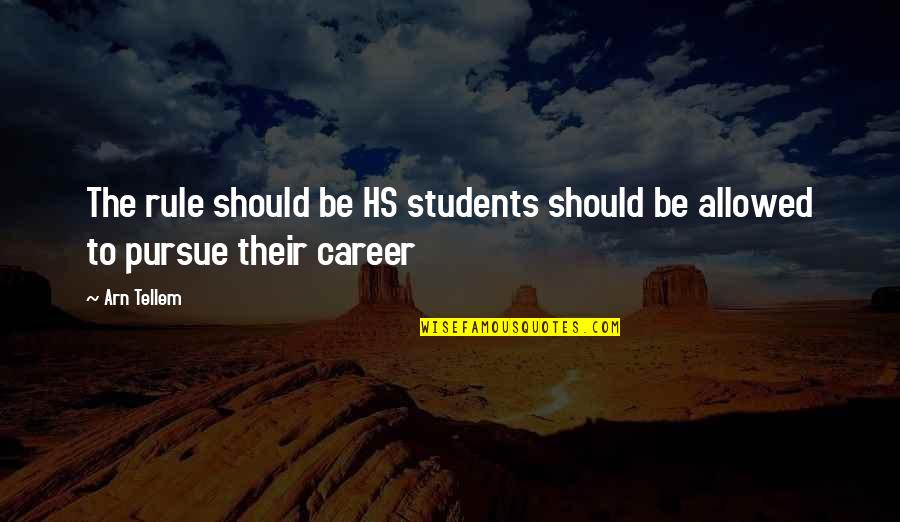 Pruszkowska Spoldzielnia Quotes By Arn Tellem: The rule should be HS students should be