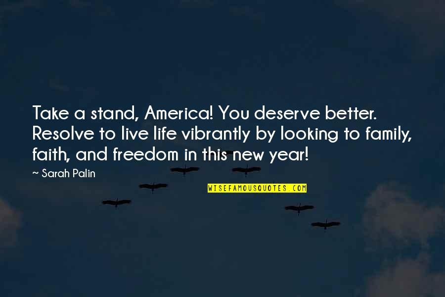 Pruthi Search Quotes By Sarah Palin: Take a stand, America! You deserve better. Resolve