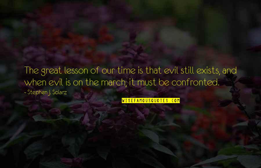 Pruvost Quotes By Stephen J. Solarz: The great lesson of our time is that