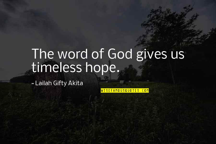 Prvosienka Quotes By Lailah Gifty Akita: The word of God gives us timeless hope.