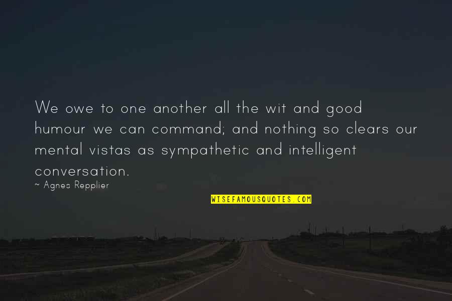 Przeciek Quotes By Agnes Repplier: We owe to one another all the wit Przeciek Quotes By Agnes Repplier: We owe to one another all the wit