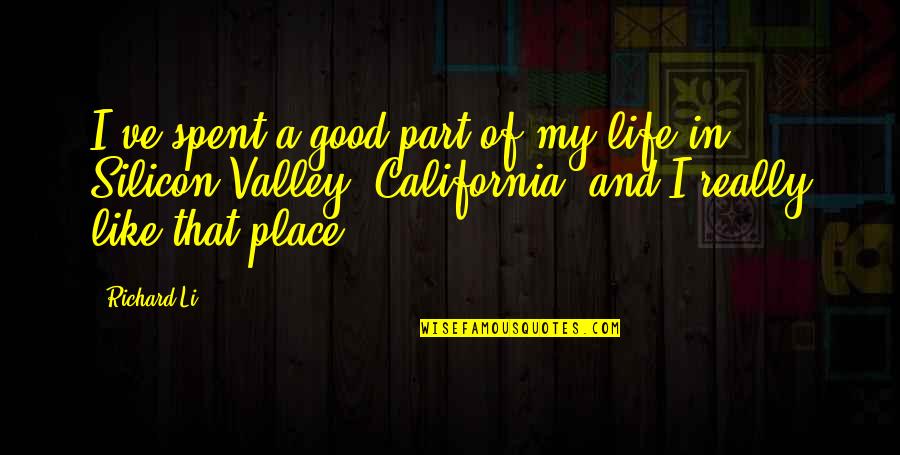 Przejmuj Quotes By Richard Li: I've spent a good part of my life Przejmuj Quotes By Richard Li: I've spent a good part of my life