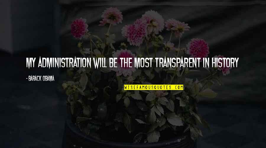 Przeradzki Quotes By Barack Obama: My administration will be the most transparent in Przeradzki Quotes By Barack Obama: My administration will be the most transparent in