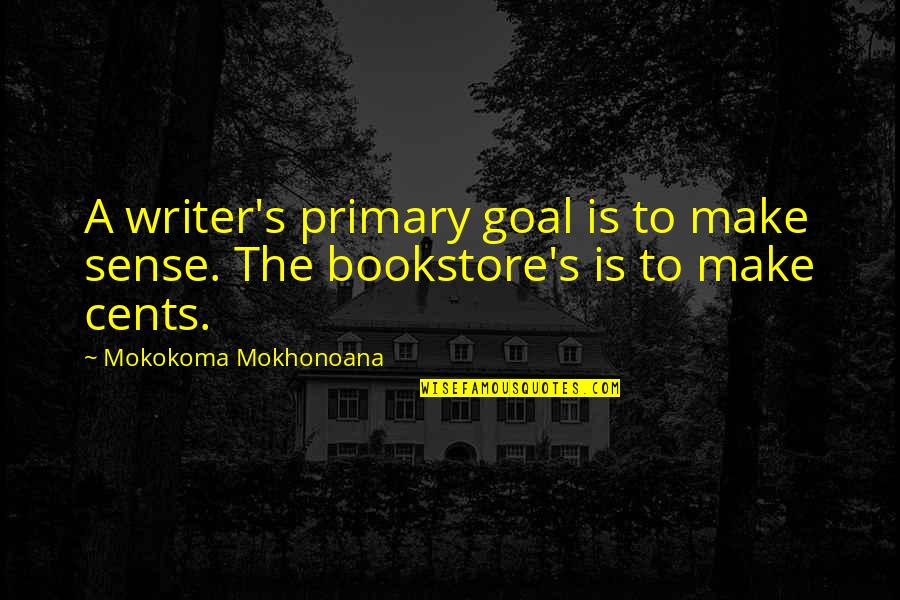 Przybyla Heidi Quotes By Mokokoma Mokhonoana: A writer's primary goal is to make sense. Przybyla Heidi Quotes By Mokokoma Mokhonoana: A writer's primary goal is to make sense.