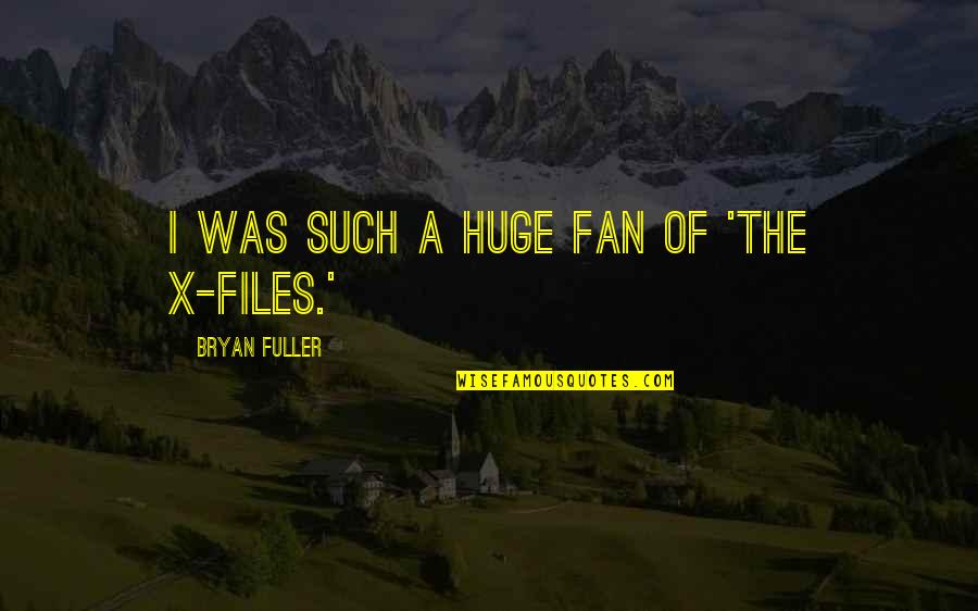 Przybylowicz May Elizabeth Quotes By Bryan Fuller: I was such a huge fan of 'The Przybylowicz May Elizabeth Quotes By Bryan Fuller: I was such a huge fan of 'The