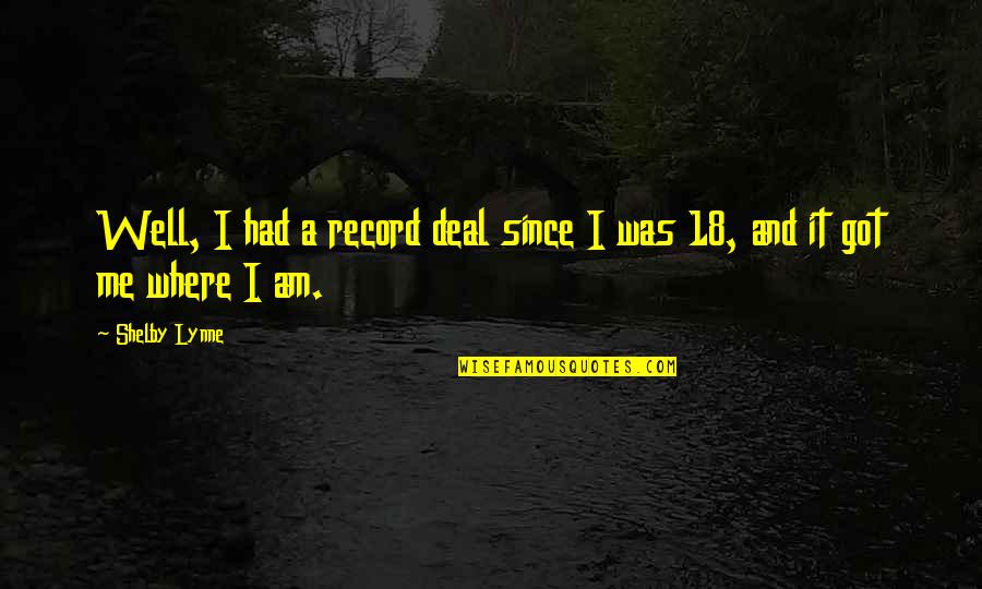 Przygotowania Do Wielkanocy Quotes By Shelby Lynne: Well, I had a record deal since I