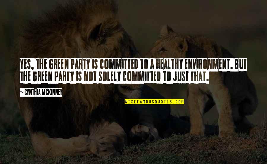 Przyjazny Przyjazny Quotes By Cynthia McKinney: Yes, the Green Party is committed to a Przyjazny Przyjazny Quotes By Cynthia McKinney: Yes, the Green Party is committed to a