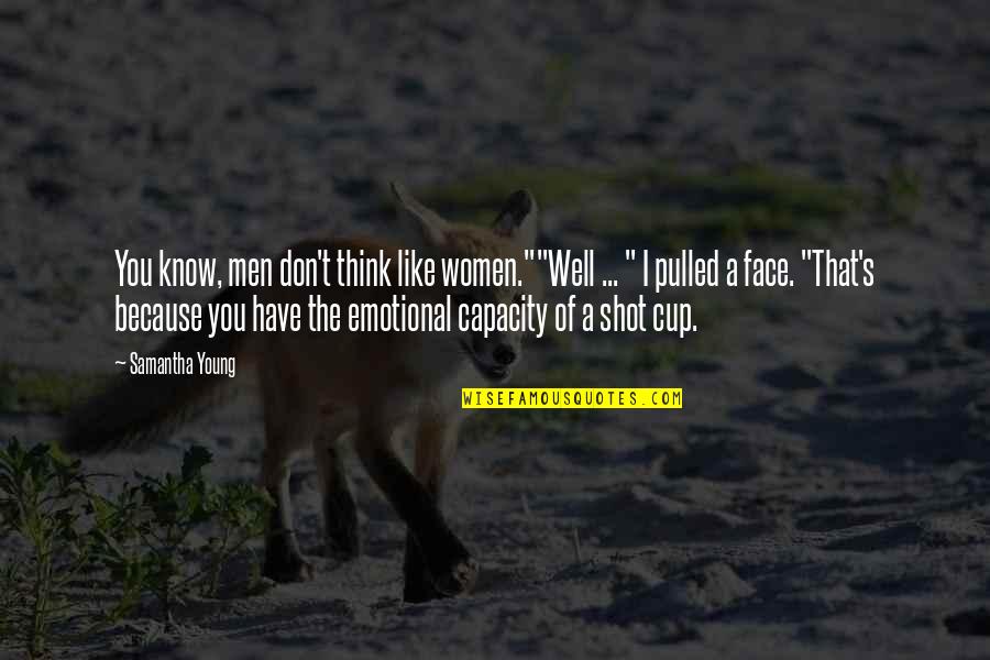 Przymus Son Quotes By Samantha Young: You know, men don't think like women.""Well ... Przymus Son Quotes By Samantha Young: You know, men don't think like women.""Well ...