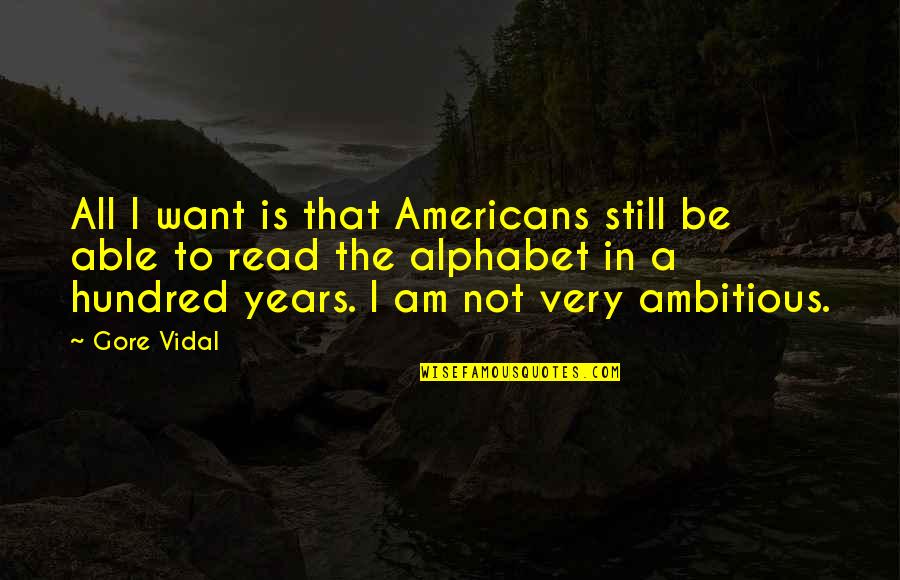 Przystanek Autobusowy Quotes By Gore Vidal: All I want is that Americans still be