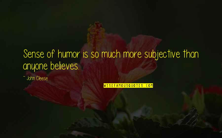 Przywitania Quotes By John Cleese: Sense of humor is so much more subjective