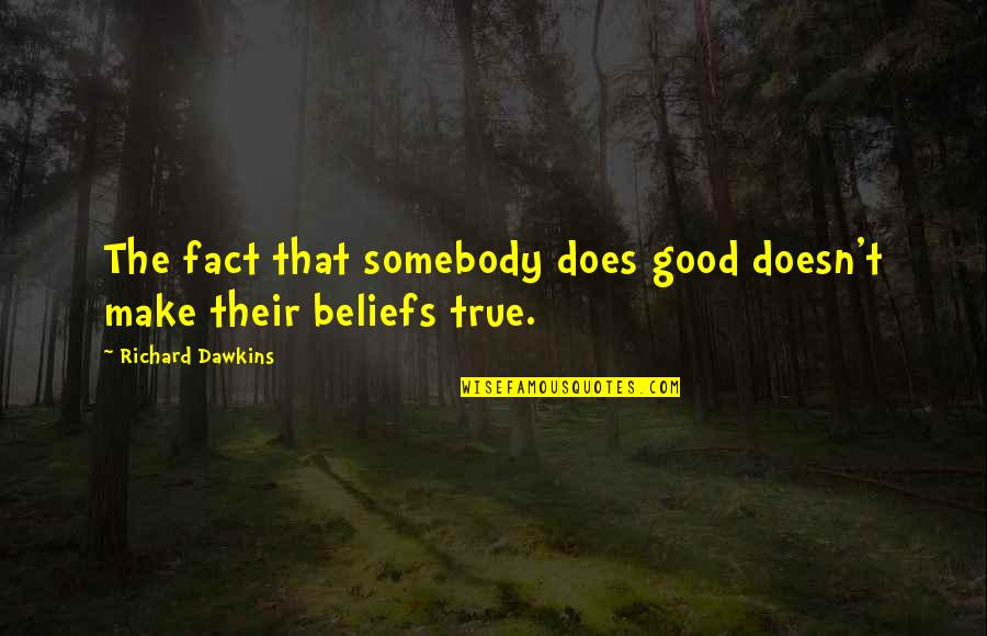 Psaki Funny Quotes By Richard Dawkins: The fact that somebody does good doesn't make