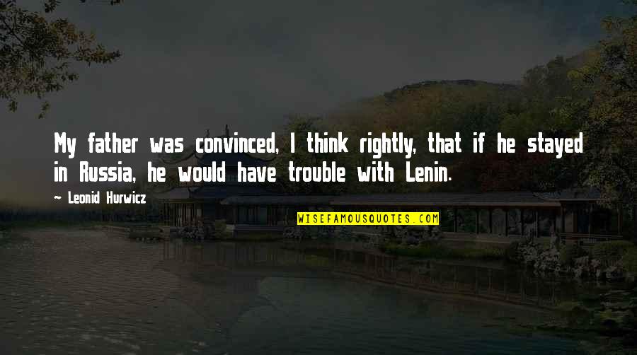 Psalm 121 Picture Quote Quotes By Leonid Hurwicz: My father was convinced, I think rightly, that Psalm 121 Picture Quote Quotes By Leonid Hurwicz: My father was convinced, I think rightly, that