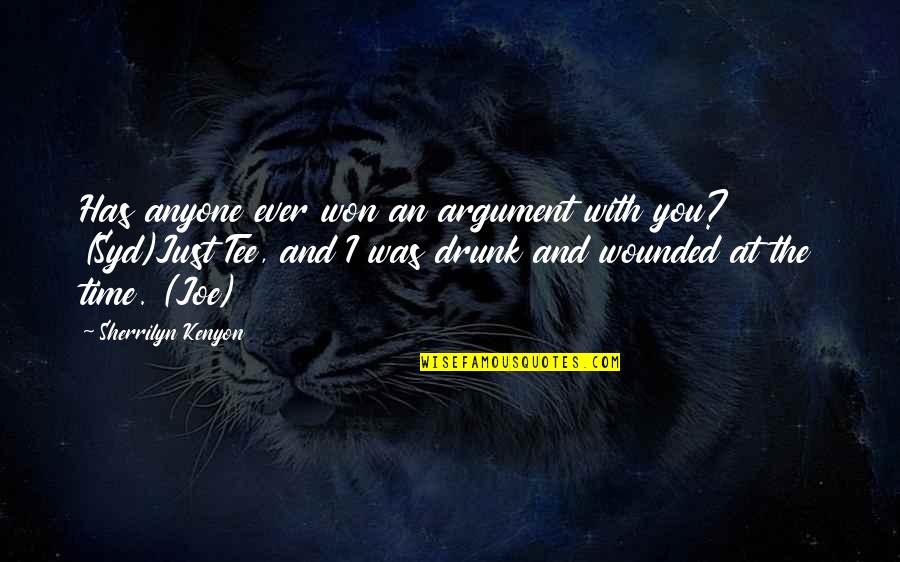 Psalm 23 Quotes By Sherrilyn Kenyon: Has anyone ever won an argument with you?