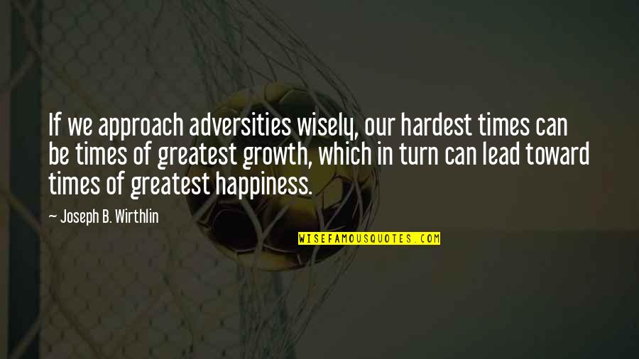 Psalm 73 Quotes By Joseph B. Wirthlin: If we approach adversities wisely, our hardest times Psalm 73 Quotes By Joseph B. Wirthlin: If we approach adversities wisely, our hardest times