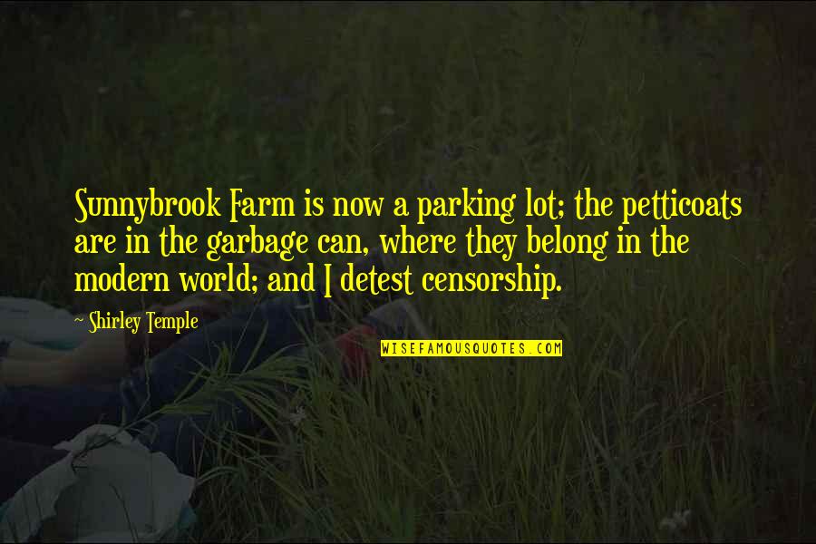 Psalm 73 Quotes By Shirley Temple: Sunnybrook Farm is now a parking lot; the Psalm 73 Quotes By Shirley Temple: Sunnybrook Farm is now a parking lot; the