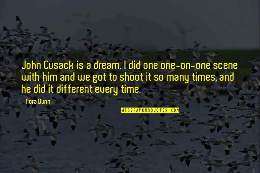 Psalm 90 Quotes By Nora Dunn: John Cusack is a dream. I did one Psalm 90 Quotes By Nora Dunn: John Cusack is a dream. I did one