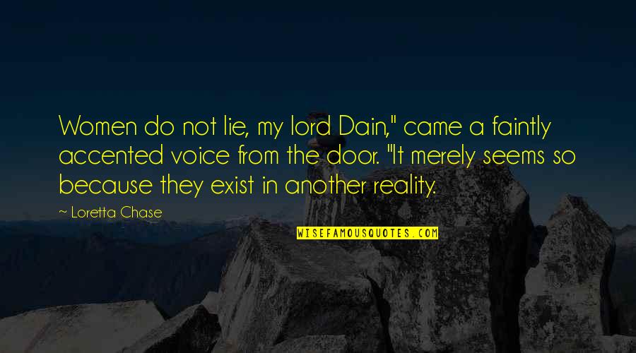 Psalm Book Quotes By Loretta Chase: Women do not lie, my lord Dain," came