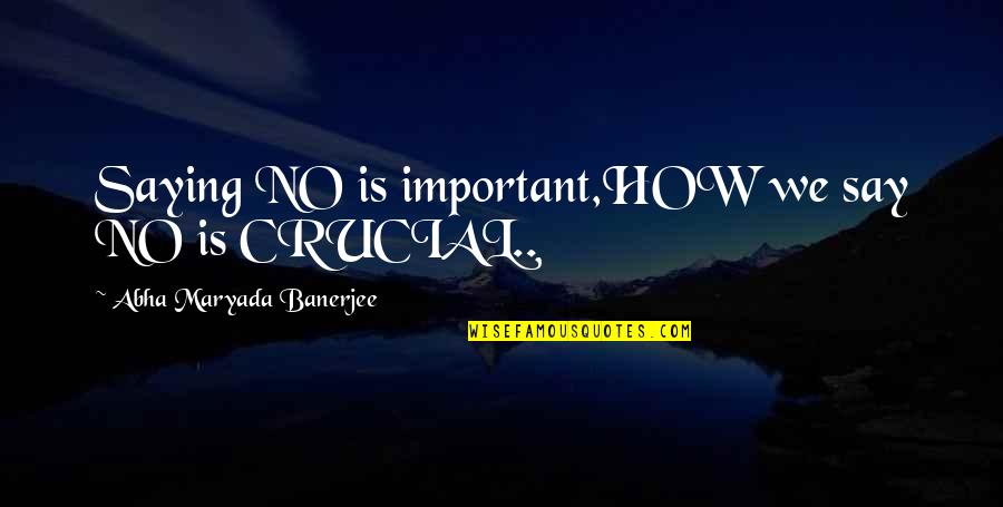 Psalm Inspirational Quotes By Abha Maryada Banerjee: Saying NO is important,HOW we say NO is Psalm Inspirational Quotes By Abha Maryada Banerjee: Saying NO is important,HOW we say NO is