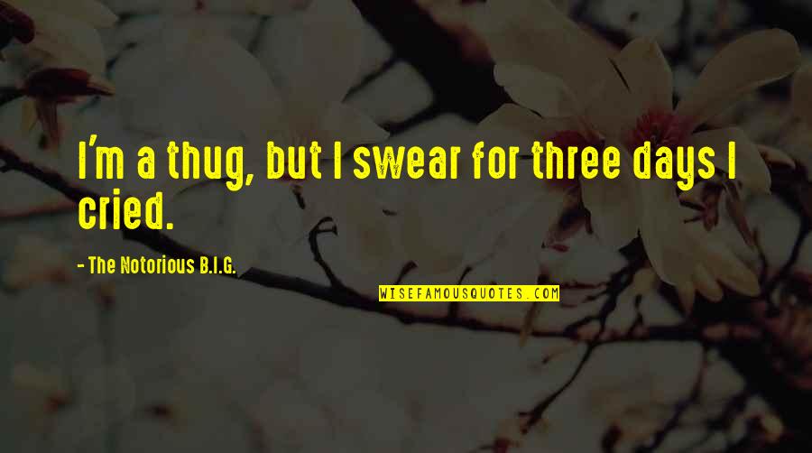 Psalmodies D Quotes By The Notorious B.I.G.: I'm a thug, but I swear for three Psalmodies D Quotes By The Notorious B.I.G.: I'm a thug, but I swear for three