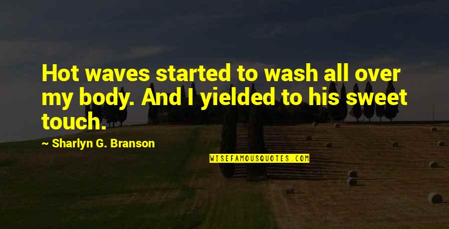 Psalmody Coptic Quotes By Sharlyn G. Branson: Hot waves started to wash all over my