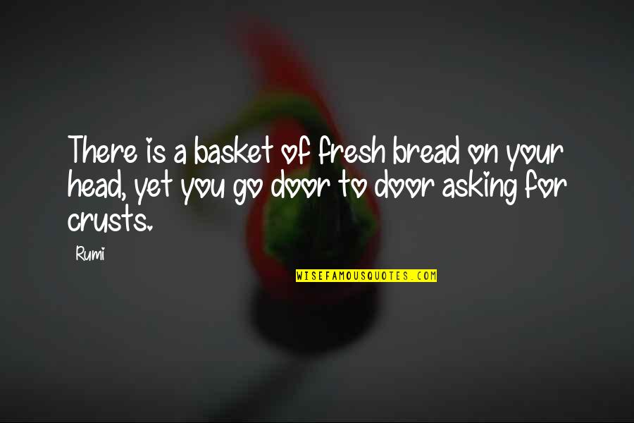 Psalms 23 Quotes By Rumi: There is a basket of fresh bread on