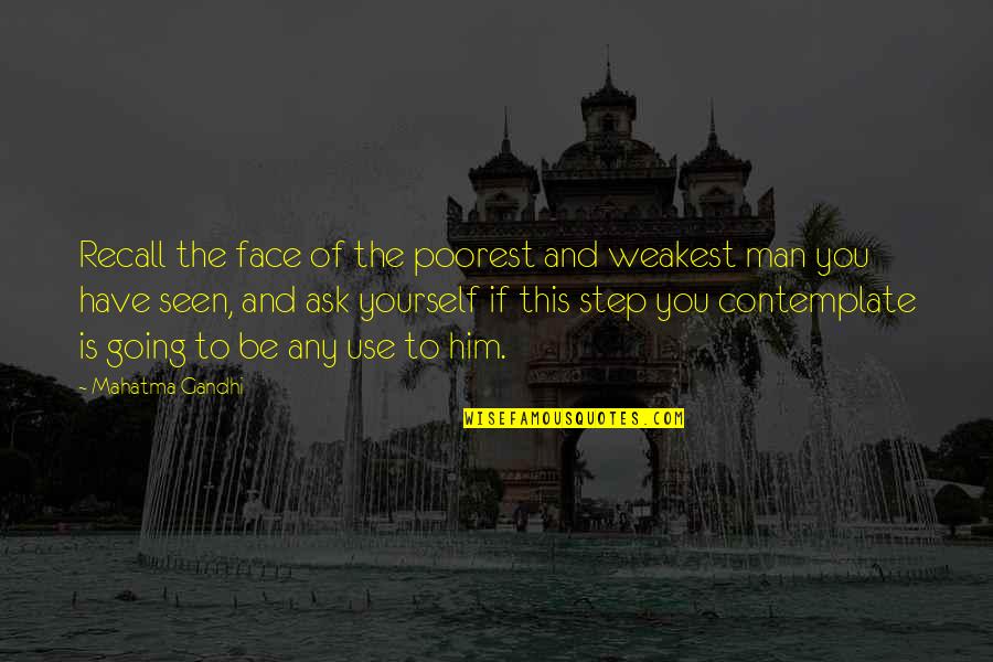 Pseudocopulation Of Frogs Quotes By Mahatma Gandhi: Recall the face of the poorest and weakest