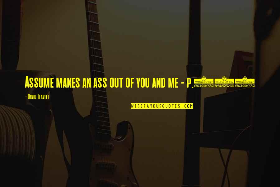 P'shone And P'nam Quotes By David Leavitt: Assume makes an ass out of you and