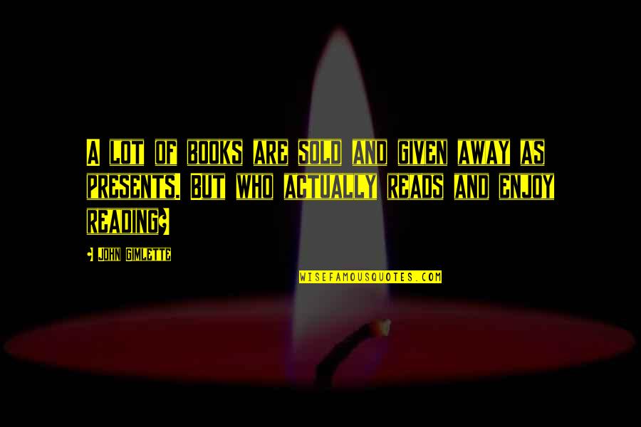 Psihoza Iskustva Quotes By John Gimlette: A lot of books are sold and given Psihoza Iskustva Quotes By John Gimlette: A lot of books are sold and given