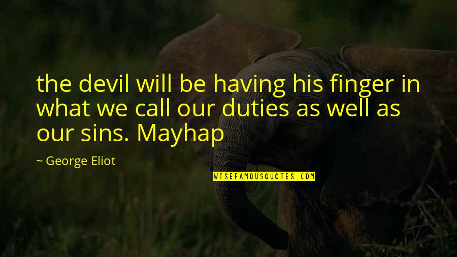 Psique Significado Quotes By George Eliot: the devil will be having his finger in