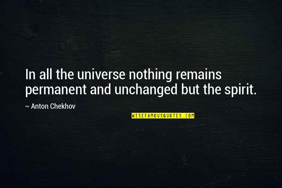 Psoas Muscle Quotes By Anton Chekhov: In all the universe nothing remains permanent and