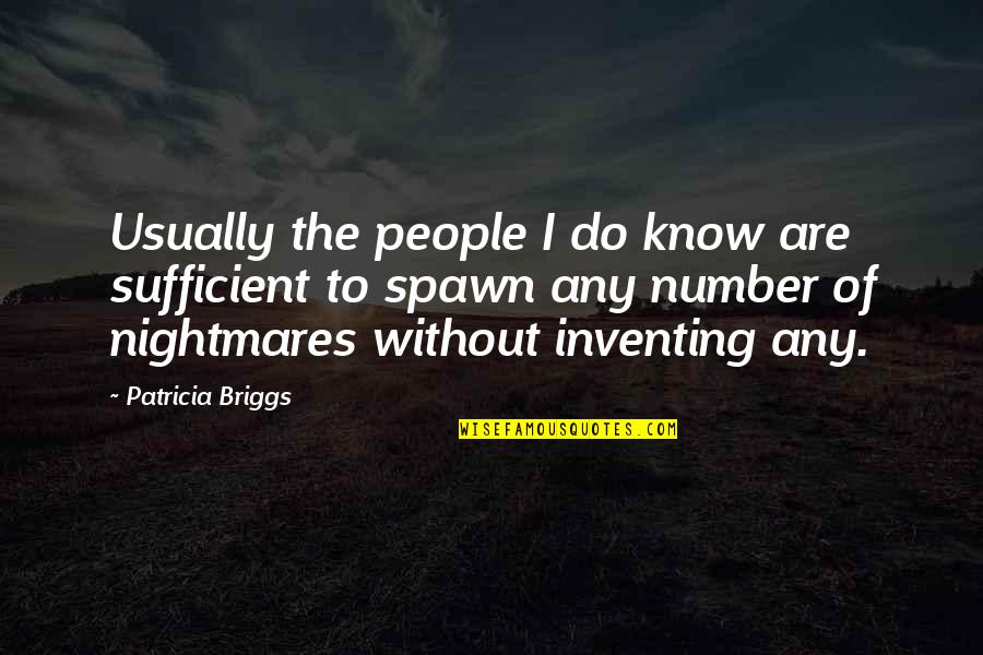 Pssa Candy Quotes By Patricia Briggs: Usually the people I do know are sufficient