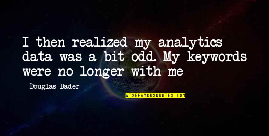 Pstg Stock Quote Quotes By Douglas Bader: I then realized my analytics data was a