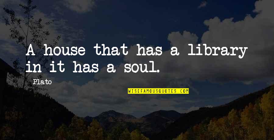 Psth U Quote Quotes By Plato: A house that has a library in it