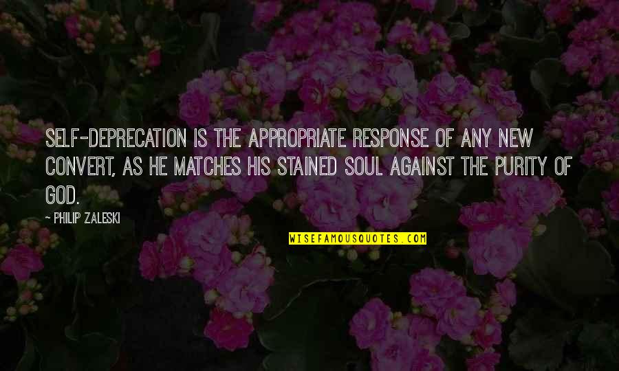 Psy Changelings Quotes By Philip Zaleski: Self-deprecation is the appropriate response of any new Psy Changelings Quotes By Philip Zaleski: Self-deprecation is the appropriate response of any new
