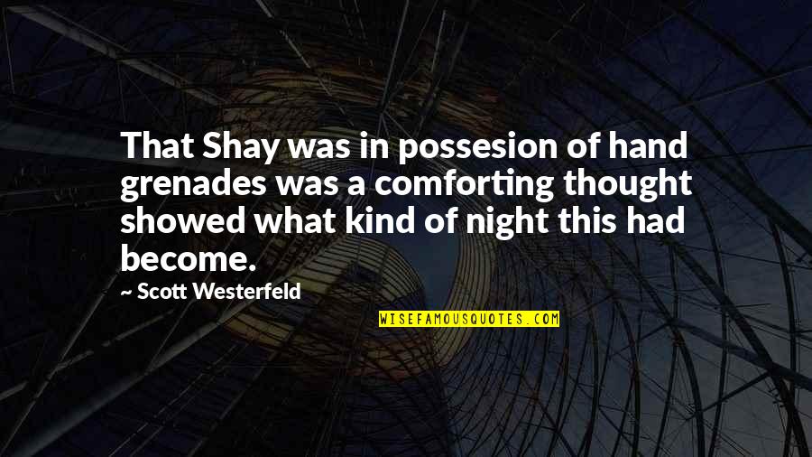 Psych Facts Quotes By Scott Westerfeld: That Shay was in possesion of hand grenades