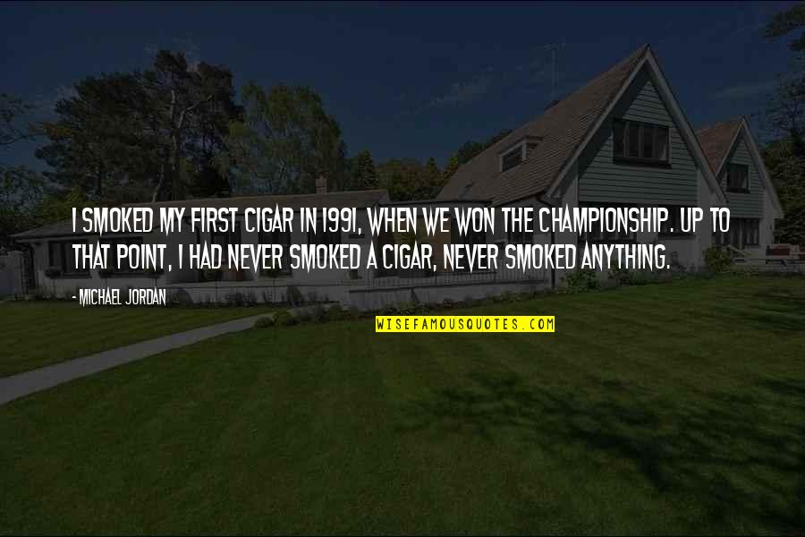 Psych Tv Show Funny Quotes By Michael Jordan: I smoked my first cigar in 1991, when