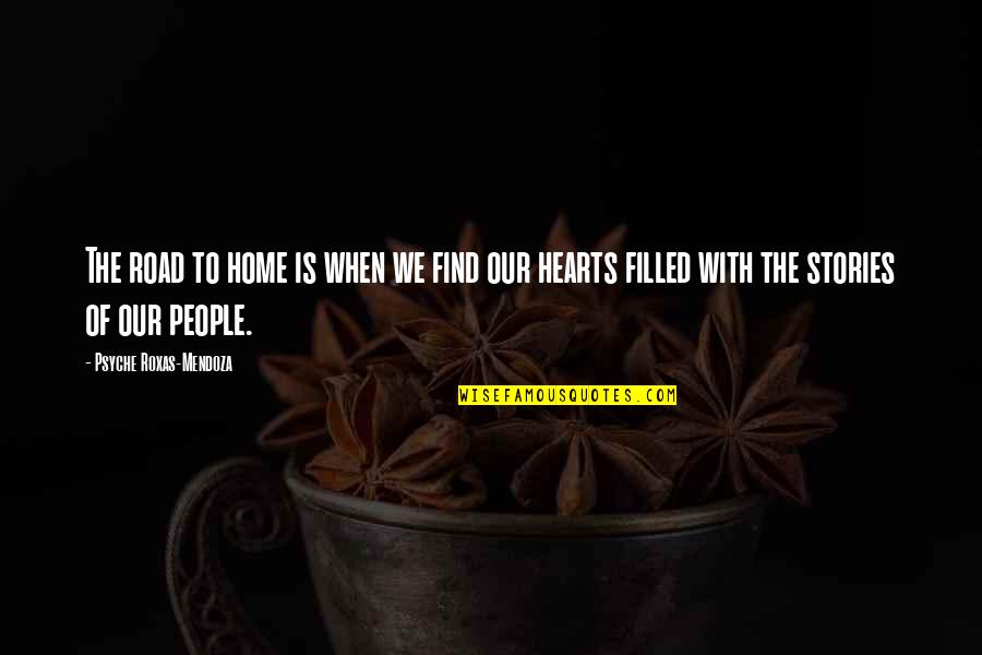 Psyche Quotes By Psyche Roxas-Mendoza: The road to home is when we find Psyche Quotes By Psyche Roxas-Mendoza: The road to home is when we find