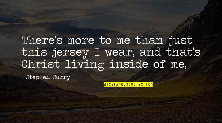 Psychedelic Love Quotes By Stephen Curry: There's more to me than just this jersey