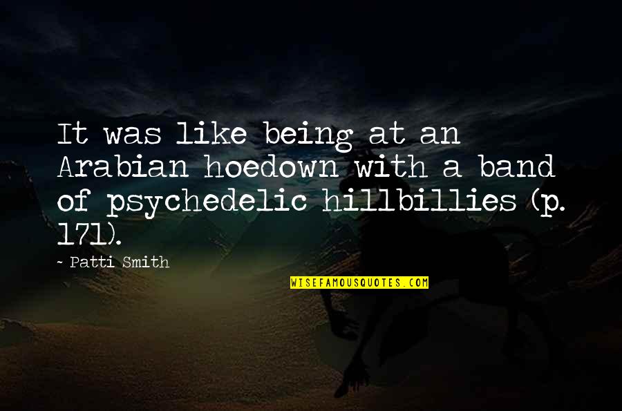 Psychedelic Music Quotes By Patti Smith: It was like being at an Arabian hoedown Psychedelic Music Quotes By Patti Smith: It was like being at an Arabian hoedown