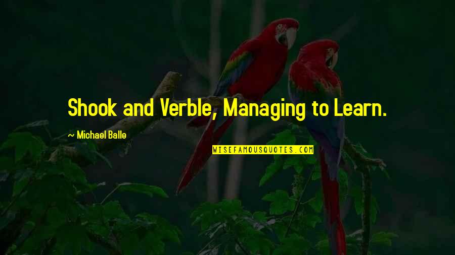 Psychiatric Drug Quotes By Michael Balle: Shook and Verble, Managing to Learn.