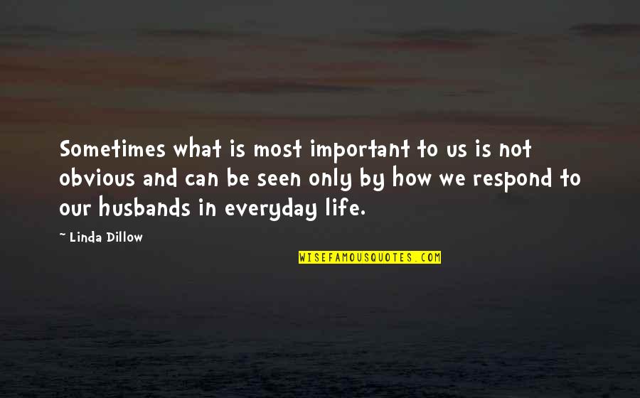 Psychic Empath Quotes By Linda Dillow: Sometimes what is most important to us is Psychic Empath Quotes By Linda Dillow: Sometimes what is most important to us is