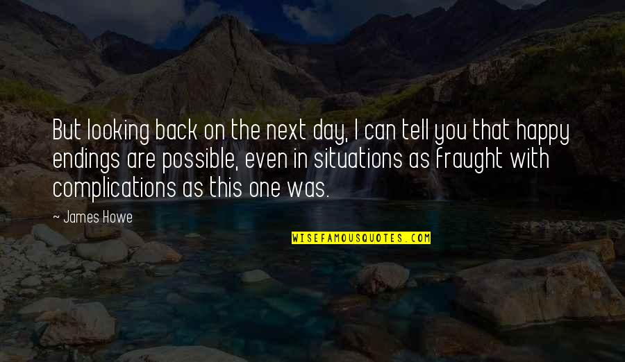Psychoanalysts New Orleans Quotes By James Howe: But looking back on the next day, I Psychoanalysts New Orleans Quotes By James Howe: But looking back on the next day, I