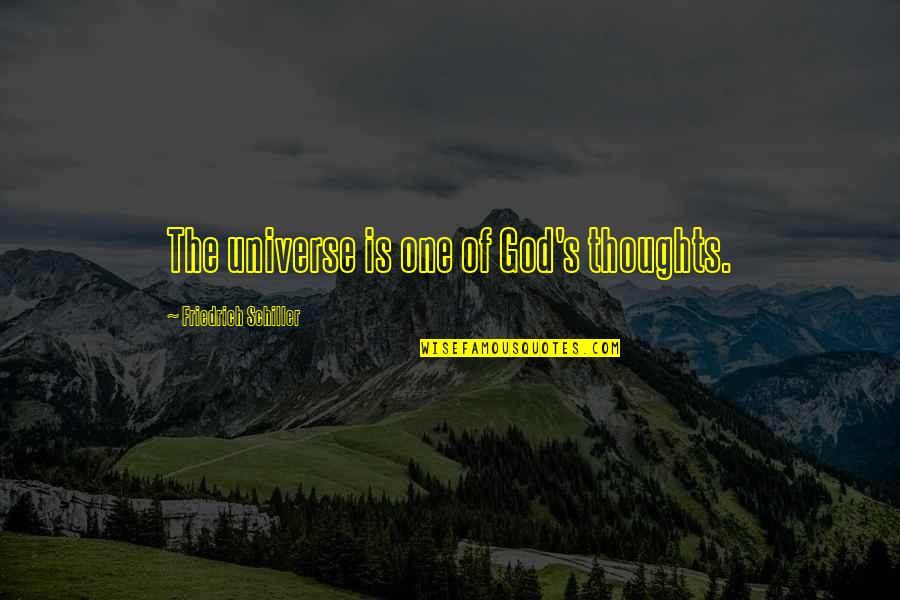Psychocybernetics Quotes By Friedrich Schiller: The universe is one of God's thoughts. Psychocybernetics Quotes By Friedrich Schiller: The universe is one of God's thoughts.