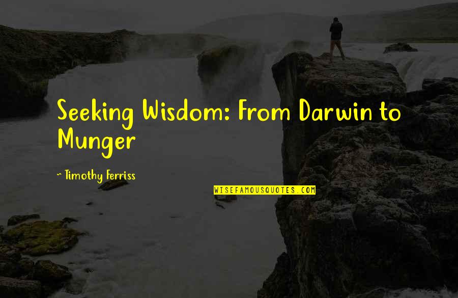 Psychohistory Hitler Quotes By Timothy Ferriss: Seeking Wisdom: From Darwin to Munger