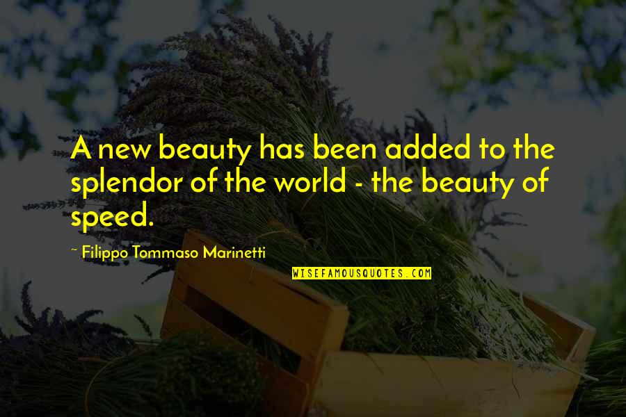 Psychological Manipulation Quotes By Filippo Tommaso Marinetti: A new beauty has been added to the