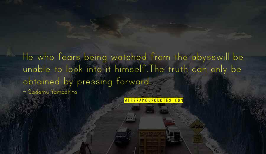 Psychological Thriller Quotes By Sadamu Yamashita: He who fears being watched from the abysswill