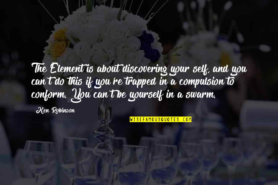 Psychology And Life Quotes By Ken Robinson: The Element is about discovering your self, and