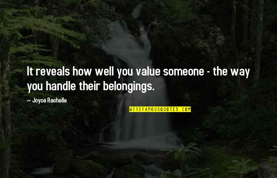 Psychology And Love Quotes By Joyce Rachelle: It reveals how well you value someone -