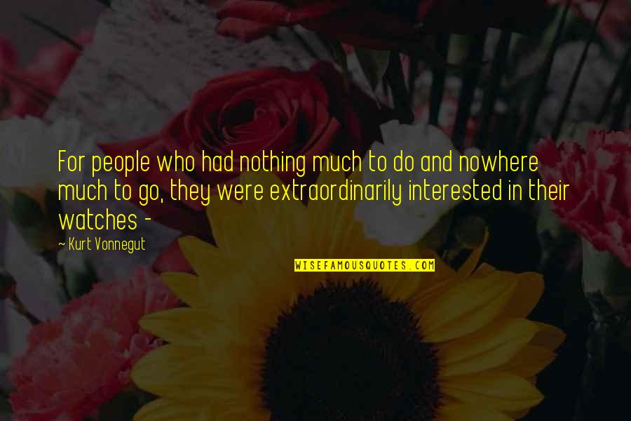 Psychology Behind Inspirational Quotes By Kurt Vonnegut: For people who had nothing much to do Psychology Behind Inspirational Quotes By Kurt Vonnegut: For people who had nothing much to do